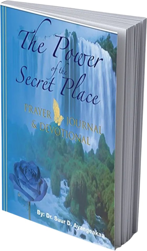 The Power of the Secret Place: Prayer Journal & Devotional by Dr. Suur D. Ayangeakaa